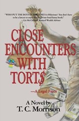 Close Encounters with Tort$ - T. C. Morrison - 9798233146480