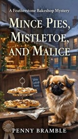 Mince Pies, Mistletoe, and Malice - Penny Bramble - 9798233162336
