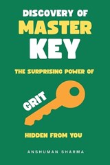 Discovery of Master Key- The Surprising Power of Grit Hidden from You - Anshuman Sharma - 9798233166044