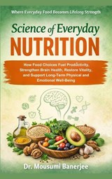 Science of Everyday Nutrition - Dr. Gurudas Bandyopadhyay - 9798233172281