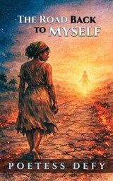 The Road Back to Myself - Poetess Defy - 9798233179402