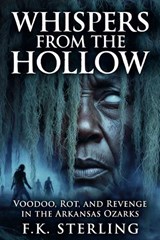 Whispers from the Hollow - F K Sterling - 9798233193842