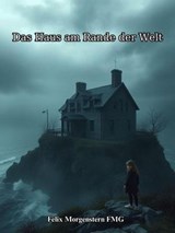 Das Haus am Rande der Welt - Felix Morgenstern (FMG) - 9798233202117