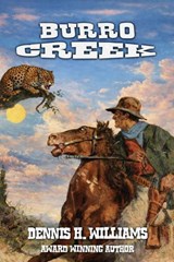 Burro Creek - Dennis H. Williams - 9798233202643
