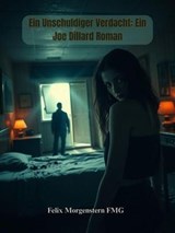 Ein Unschuldiger Verdacht: Ein Joe Dillard Roman - Felix Morgenstern (FMG) - 9798233206689