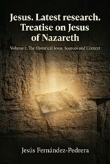 Jesus. Latest research. Treatise on Jesus of Nazareth - Jesus Fernandez-Pedrera Correa - 9798233211737