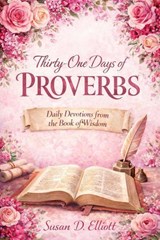 Thirty-One Days of Proverbs - Susan D. Elliott - 9798233215605