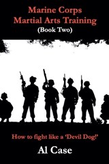Marine Corps Martial Arts Training (book two) - Al Case - 9798233215964