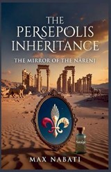 The Persepolis Inheritance - Max Nabati - 9798233216015