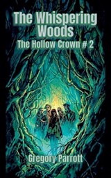 The Whispering Woods - Gregory Parrott - 9798233216732