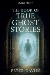 The Book of True Ghost Stories - Peter Davies - 9798233217845