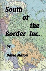 South Of The Border Inc. - David Mason - 9798233232350