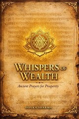 Whispers of Wealth: Ancient Prayers for Prosperity - DIPIKA SHARMA - 9798233240102