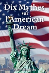 Dix Mythes sur l'American Dream - Zahir Allalouche - 9798233241529