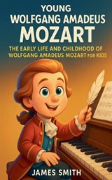 Young Wolfgang Amadeus Mozart - James Smith - 9798233245992
