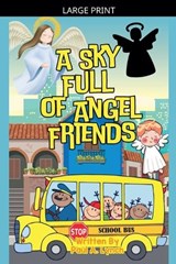 A Sky Full of Angel Friends - Paul A Lynch - 9798233255069