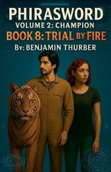 PhiraSword Book 8 - Benjamin Thurber - 9798233257278