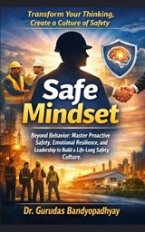 Safe Mindset - Dr. Gurudas Bandyopadhyay - 9798233258329