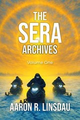 The SERA Archives: Volume One - Aaron Linsdau - 9798233265327