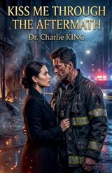 Kiss Me Through the Aftermath - Charlie King - 9798233269240