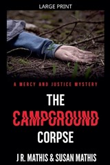 The Campground Corpse - J R Mathis ; Susan Mathis - 9798233270086