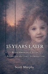15 Years Later - Scott K Murphy - 9798233288180
