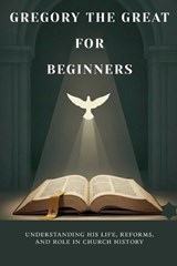 Gregory the Great for Beginners - Leo Eusebius - 9798233289712