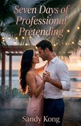 Seven Days of Professional Pretending - Sandy Kong - 9798233290701