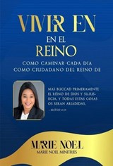 Viviendo En El Reino: Cómo caminar cada día como ciudadano del Reino de Dios (Spanish Edition) - Marie Noel - 9798233292453