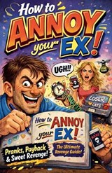 How to ANNOY your EX - Asphalt Cowboy - 9798233298837