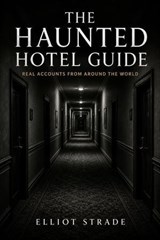 The Haunted Hotel Guide - Elliot Strade - 9798233314469
