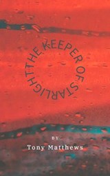 The Keeper of Starlight - Tony Matthews - 9798233317804