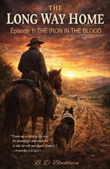 The Long Way Home - Bill D. Blackburn Sr - 9798233329074