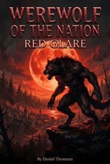Werewolf of the Nation: Red Glare - Daniel Thomson - 9798233331978