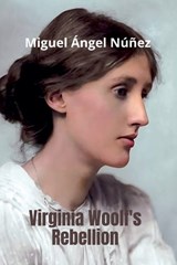 Virginia Woolf's Rebellion - Miguel Ángel Núñez - 9798233335853