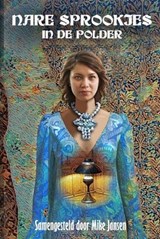 Nare sprookjes in de polder - Mike Jansen ; Ada Martens ; Anaid Haen ; Bruno Lowagie ; Charles van Wettum ; Django Mathijsen ; Ellen Kusters ; Finn Audenaert ; Jaap Boekestein ; Laura Scheepers ; Maarten Luikhoven ; Marius Vahlkamp ; Mehmet Küçükaycan ; Miriam Ootjers ; Roelof Goudria - 9798233341885