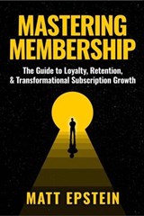 Mastering Membership - Matt Epstein - 9798233342264