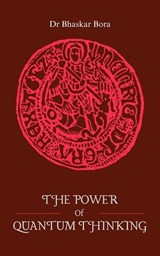 The Power of Quantum Thinking - Dr Bhaskar Bora - 9798233348389