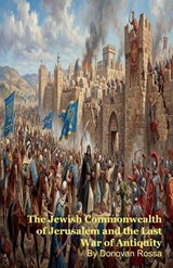 The Jewish Commonwealth of Jerusalem and the Last War of Antiquity - Marcus Brugha - 9798233349102