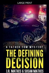 The Defining Decision - J R Mathis ; Susan Mathis - 9798233361883