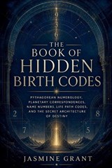 The Book of Hidden Birth Codes - Jasmine Grant - 9798233386671