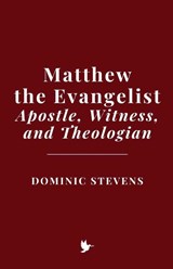 Matthew the Evangelist - Dominic Stevens - 9798233386879