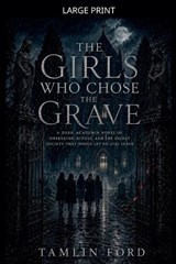 The Girls Who Chose the Grave - Tamlin Ford - 9798233393723