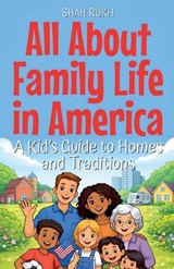 All About Family Life in America - Shah Rukh - 9798233398766