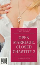 Open Marriage, Closed Chastity 2 - Janson Wooding - 9798233398919