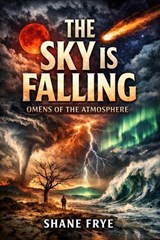The Sky is Falling - Shane Frye - 9798233401466