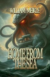 Home From the Sea - William Meikle - 9798233402678