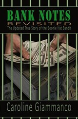 Bank Notes: The Updated True Story of the Boonie Hat Bandit - Caroline Giammanco - 9798233404825
