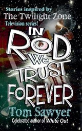 In Rod We Trust Forever - Tom Sawyer - 9798233404917