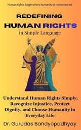 Redefining Human Rights - Dr. Gurudas Bandyopadhyay - 9798233415357